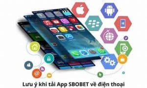 Các lưu ý khi sử dụng app sbobet 